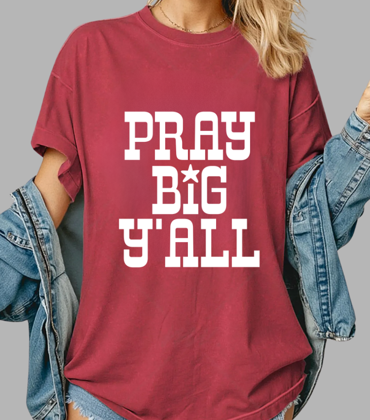Pray Big Yall (White Text)