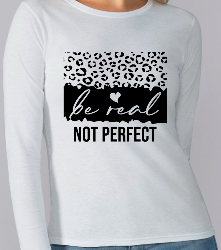 Be Real Not Perfect