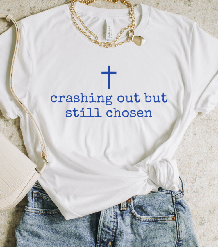 Crashing Out But Still Chosen (Blue Text)