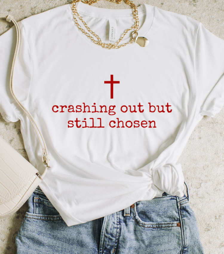 Crashing Out But Still Chosen (Red Text)