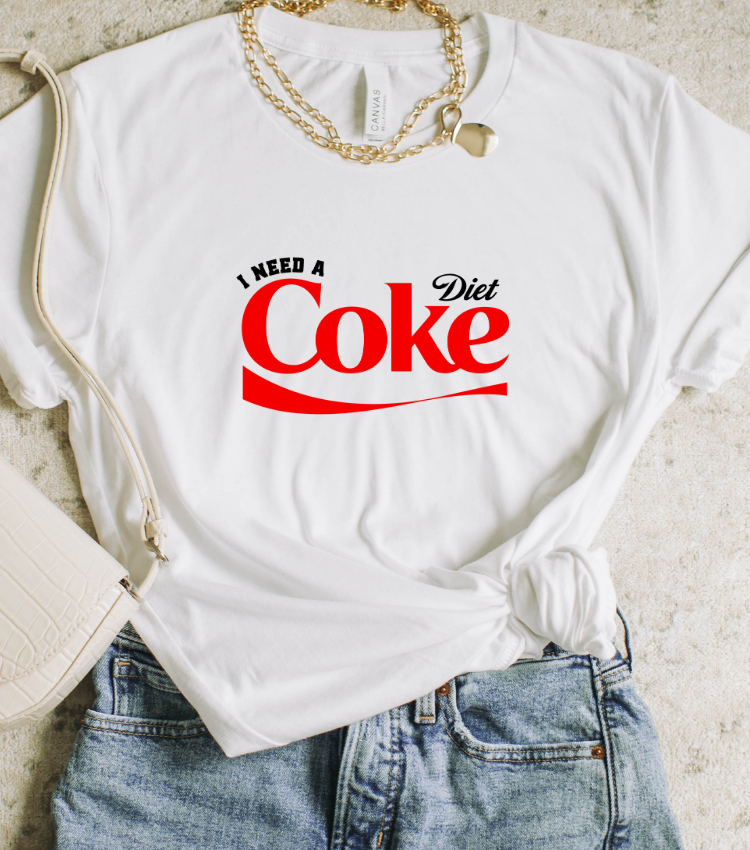 I Need A Diet Coke (Black Text)