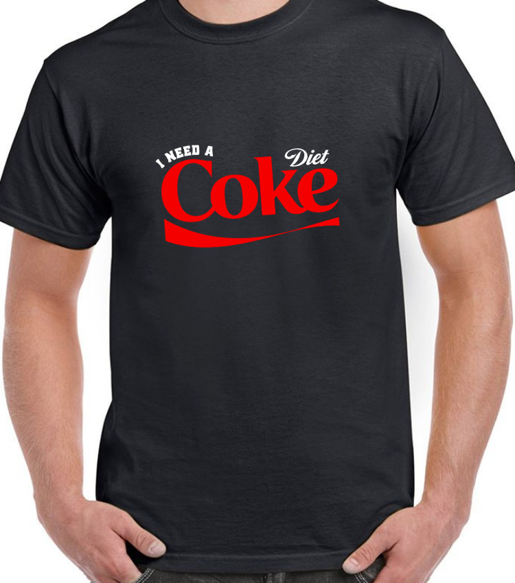 I Need a Diet Coke (White Text)