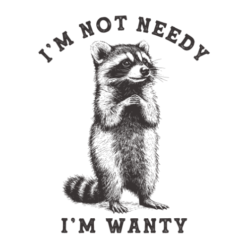 ($12T) I'm Not Needy