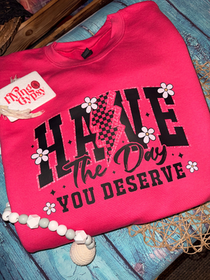 Have The Day You Deserve