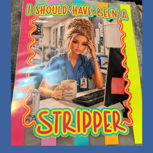 ($12T) Should Have been a Stripper
