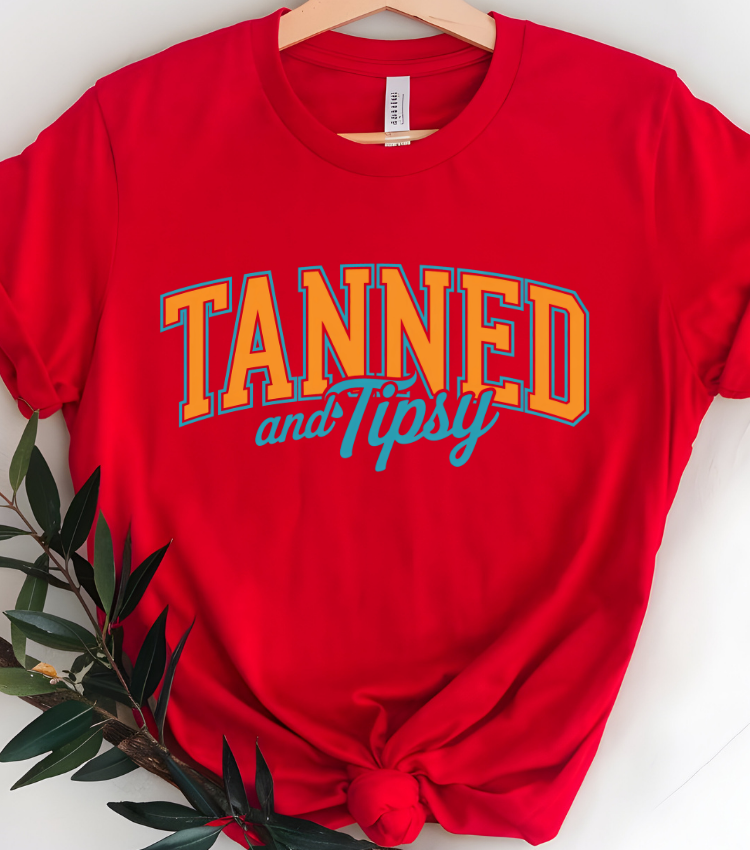 Tanned and Tipsy