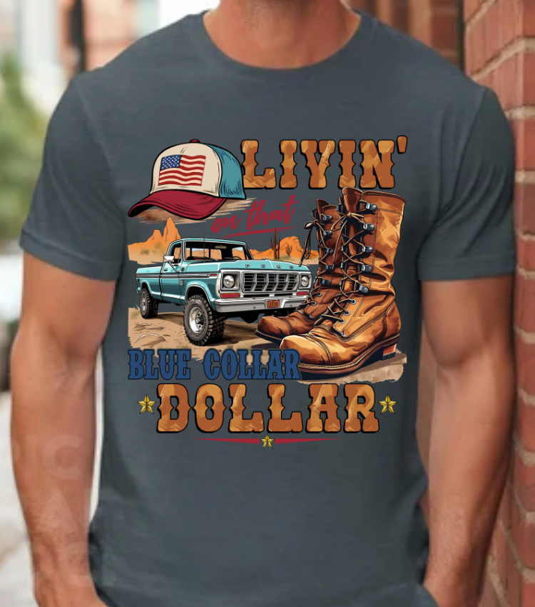 Livin On That Blue Collar Dollar