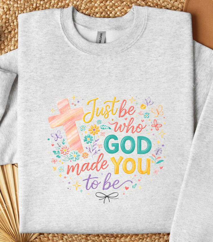 Just Be Who God Made You To Be
