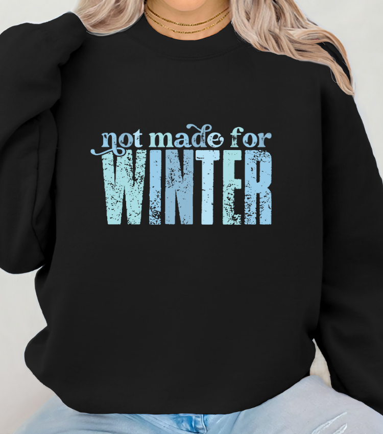 Not Made For Winter