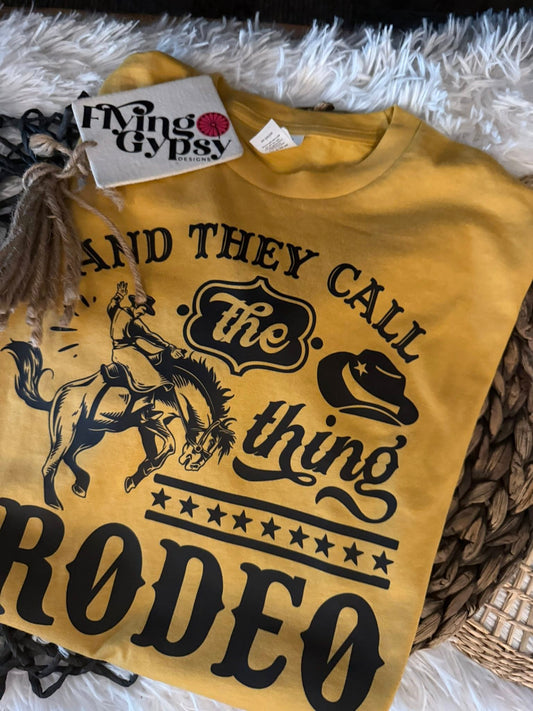 Any They Call The Thing A Rodeo