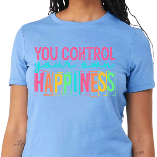 You Control Your Own Happiness