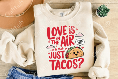 Love is in the Air-Tacos