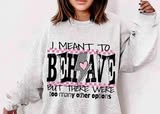 I Meant To Behave