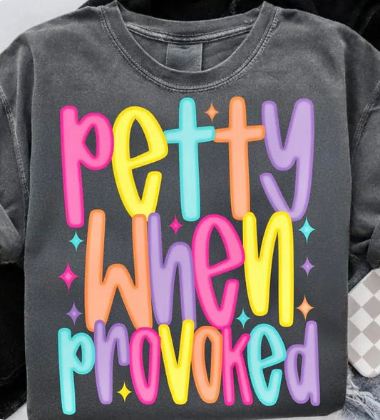 Petty When Provoked