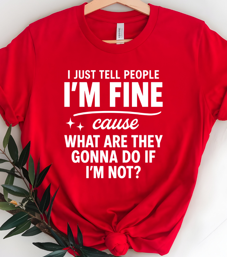 I Just Tell People I'm Fine