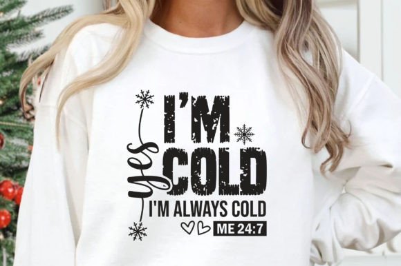 Yes I'm Cold