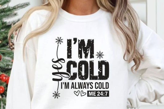 Yes, I'm Cold