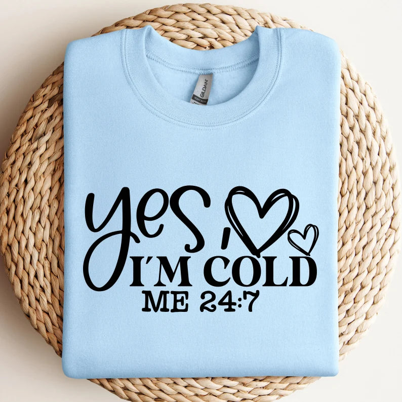 Yes, I'm Cold