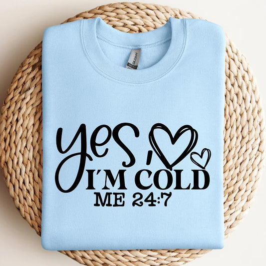 Yes, I'm Cold