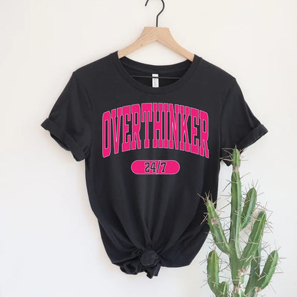 Overthinker 24/7