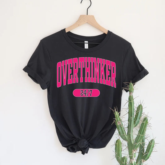 Overthinker 24/7